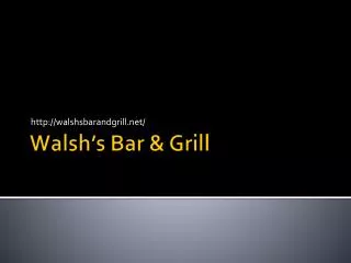 Walsh's Bar & Grill | Westmont, IL Pub