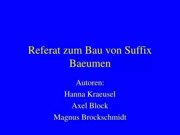 referat zum bau von suffix baeumen