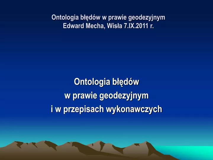 ontologia b d w w prawie geodezyjnym edward mecha wis a 7 ix 2011 r