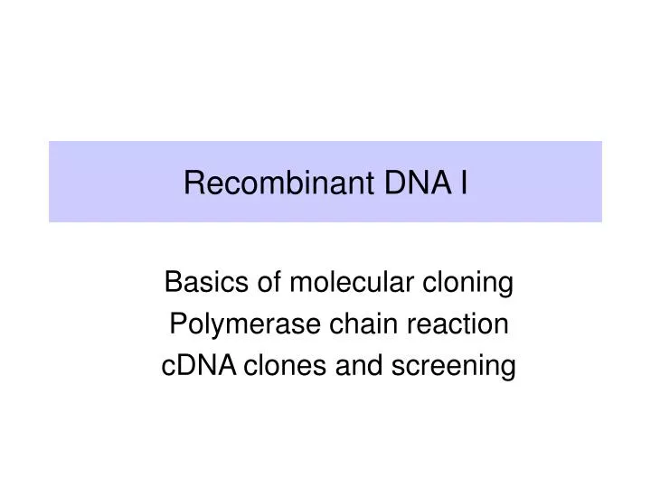 recombinant dna i