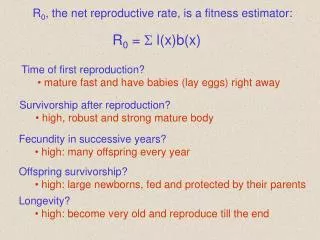 R 0 , the net reproductive rate, is a fitness estimator: