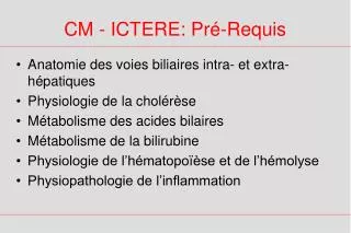 cm ictere pr requis