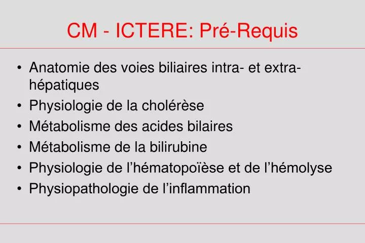 cm ictere pr requis