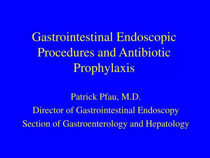 gastrointestinal endoscopic procedures and antibiotic prophylaxis