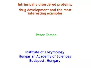 Intrinsically disordered proteins : drug development and the most interesting examples