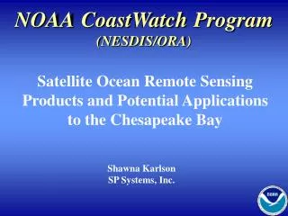 NOAA CoastWatch Program (NESDIS/ORA)