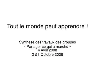 tout le monde peut apprendre