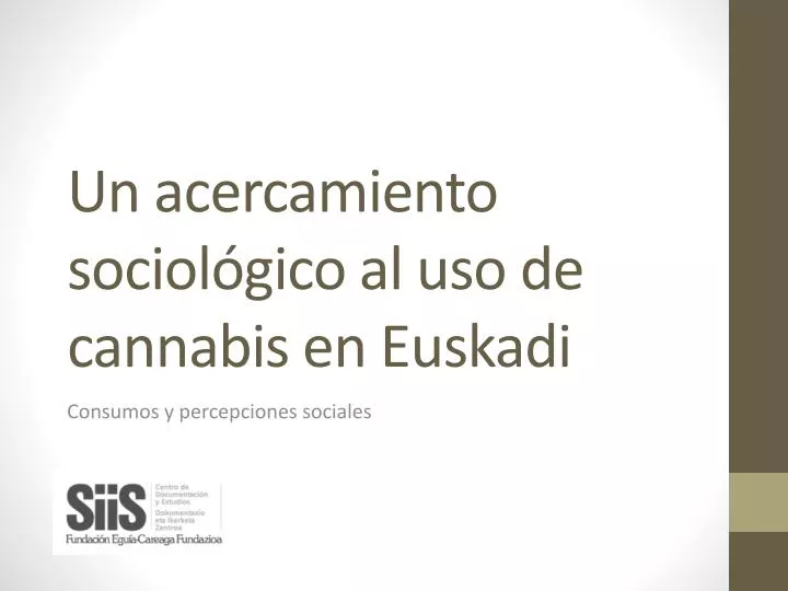 un acercamiento sociol gico al uso de cannabis en euskadi