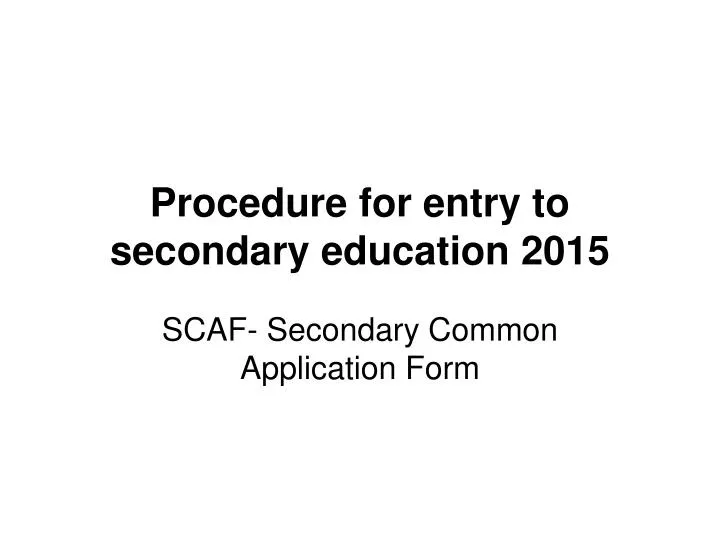 procedure for entry to secondary education 2015