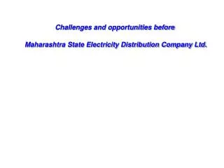 Challenges and opportunities before Maharashtra State Electricity Distribution Company Ltd.