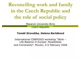 Reconciling work and family in the Czech Republic and the role of social policy