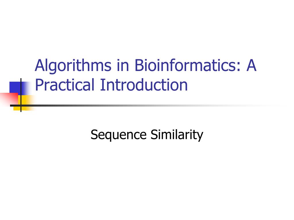 PPT - Algorithms in Bioinformatics: A Practical Introduction PowerPoint ...
