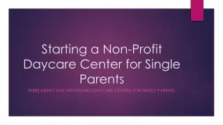 Starting a Non-Profit Daycare Center for Single Parents
