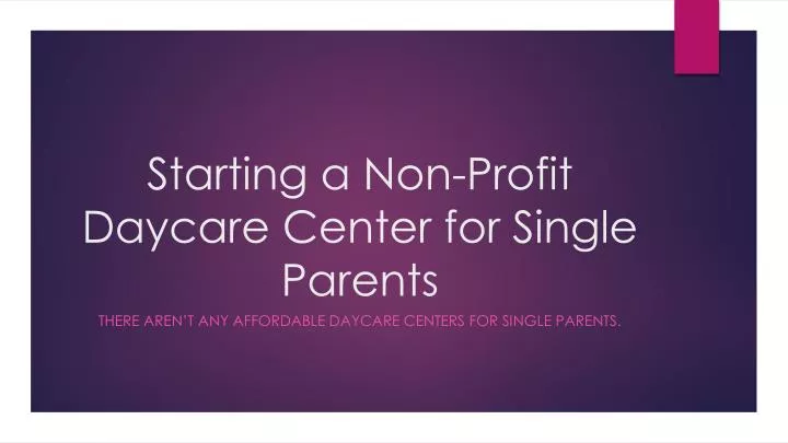 starting a non profit daycare center for single parents