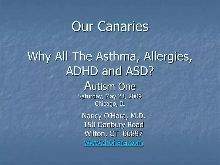 our canaries why all the asthma allergies adhd and asd a utism one saturday may 23 2009 chicago il