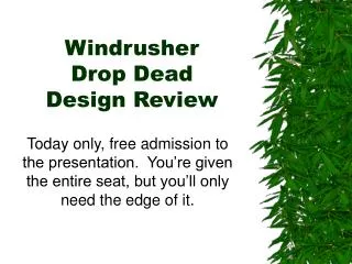 Windrusher Drop Dead Design Review