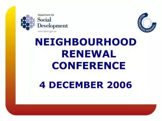 NEIGHBOURHOOD RENEWAL CONFERENCE 4 DECEMBER 2006