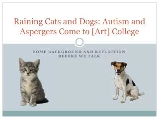 Raining Cats and Dogs: Autism and Aspergers Come to [Art] College