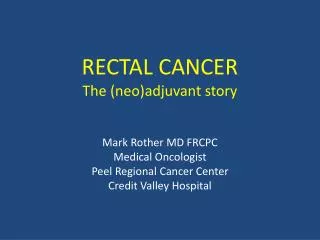 RECTAL CANCER The (neo)adjuvant story