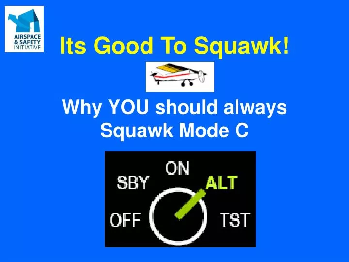 its good to squawk