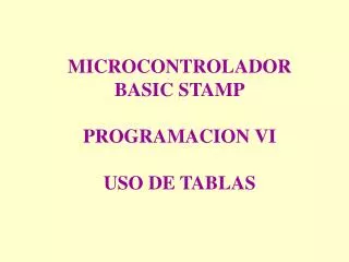 MICROCONTROLADOR BASIC STAMP PROGRAMACION VI USO DE TABLAS