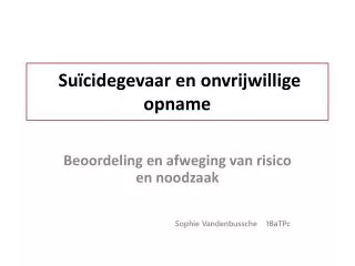 su cidegevaar en onvrijwillige opname