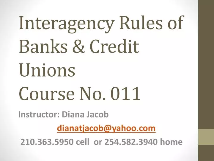 interagency rules of banks credit unions course no 011