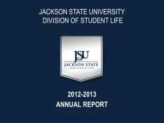 JACKSON STATE UNIVERSITY DIVISION OF STUDENT LIFE