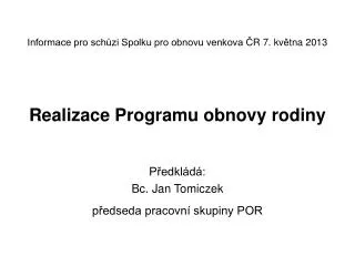 informace pro sch zi spolku pro obnovu venkova r 7 kv tna 2013 realizace programu obnovy rodiny