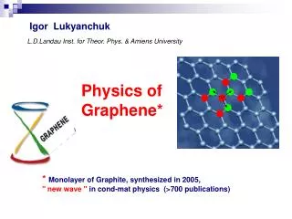 Physics of Graphene*