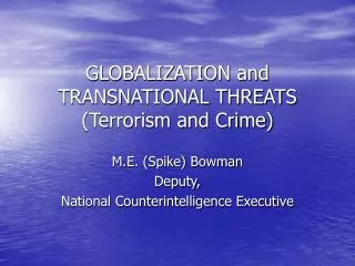 GLOBALIZATION and TRANSNATIONAL THREATS (Terrorism and Crime)