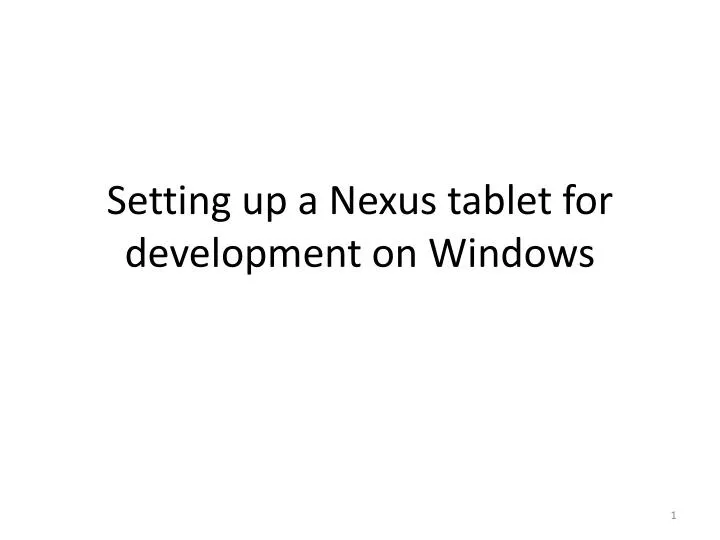 setting up a nexus tablet for development on windows