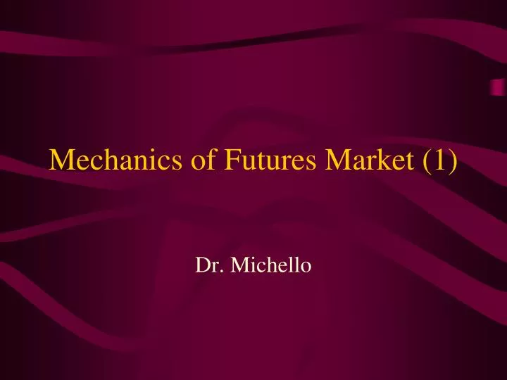 mechanics of futures market 1