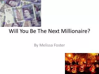 Will You Be The Next Millionaire?