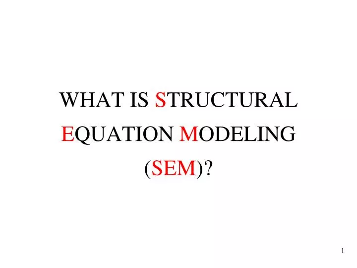 what is s tructural e quation m odeling sem