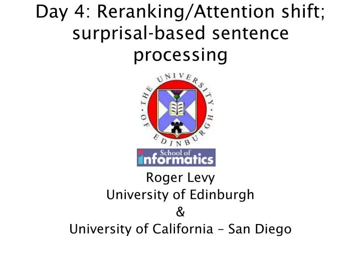day 4 reranking attention shift surprisal based sentence processing