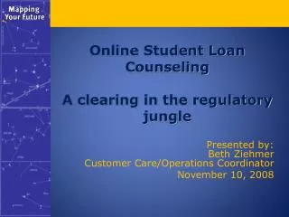 Online Student Loan Counseling A clearing in the regulatory jungle