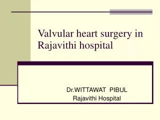 Valvular heart surgery in Rajavithi hospital