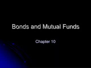 Bonds and Mutual Funds