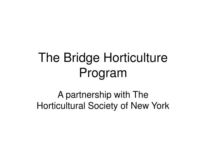 the bridge horticulture program