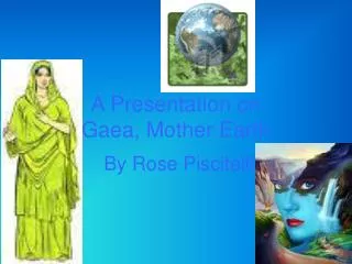 A Presentation on Gaea, Mother Earth