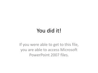 you did it