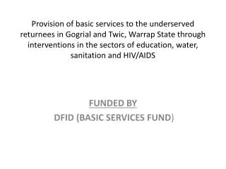 FUNDED BY DFID (BASIC SERVICES FUND )