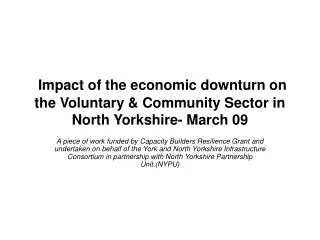 Impact of the economic downturn on the Voluntary &amp; Community Sector in North Yorkshire- March 09