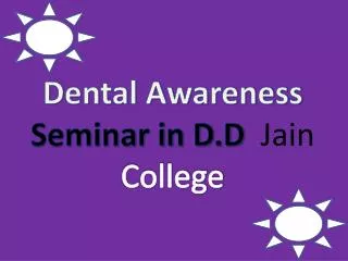 Dental Awareness Seminar in D.D Jain College