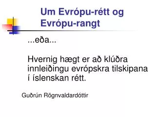 um evr pu r tt og evr pu rangt