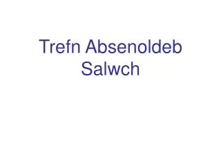 Trefn Absenoldeb Salwch