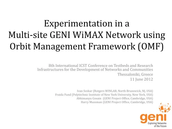 experimentation in a multi site geni wimax network using orbit management framework omf