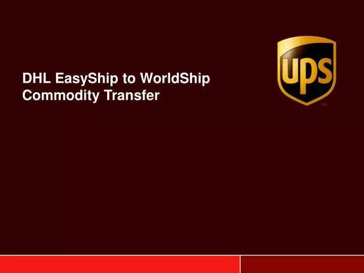 dhl easyship to worldship commodity transfer