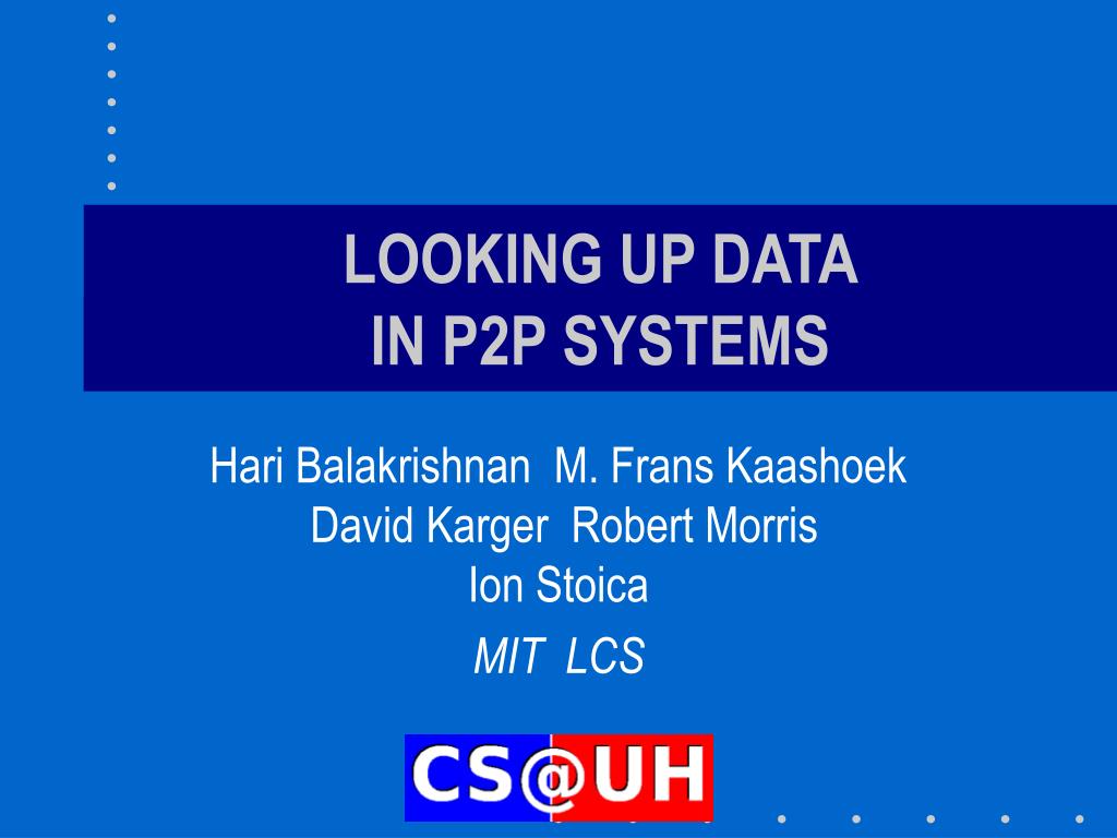 PPT - LOOKING UP DATA IN P2P SYSTEMS PowerPoint Presentation, free ...